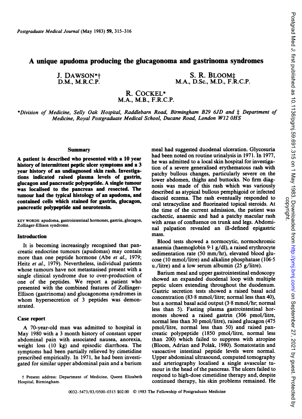 A Unique Apudoma Producing the Glucagonoma and Gastrinoma Syndromes J. DAWSON*T SR Bloomt R. COCKEL