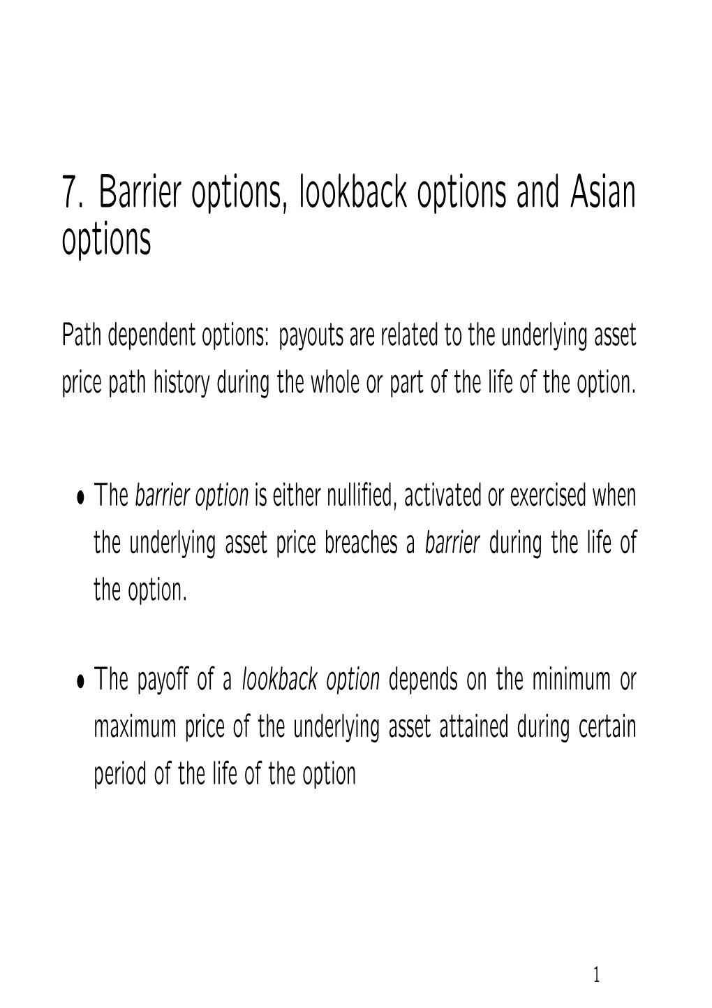 7. Barrier Options, Lookback Options and Asian Options