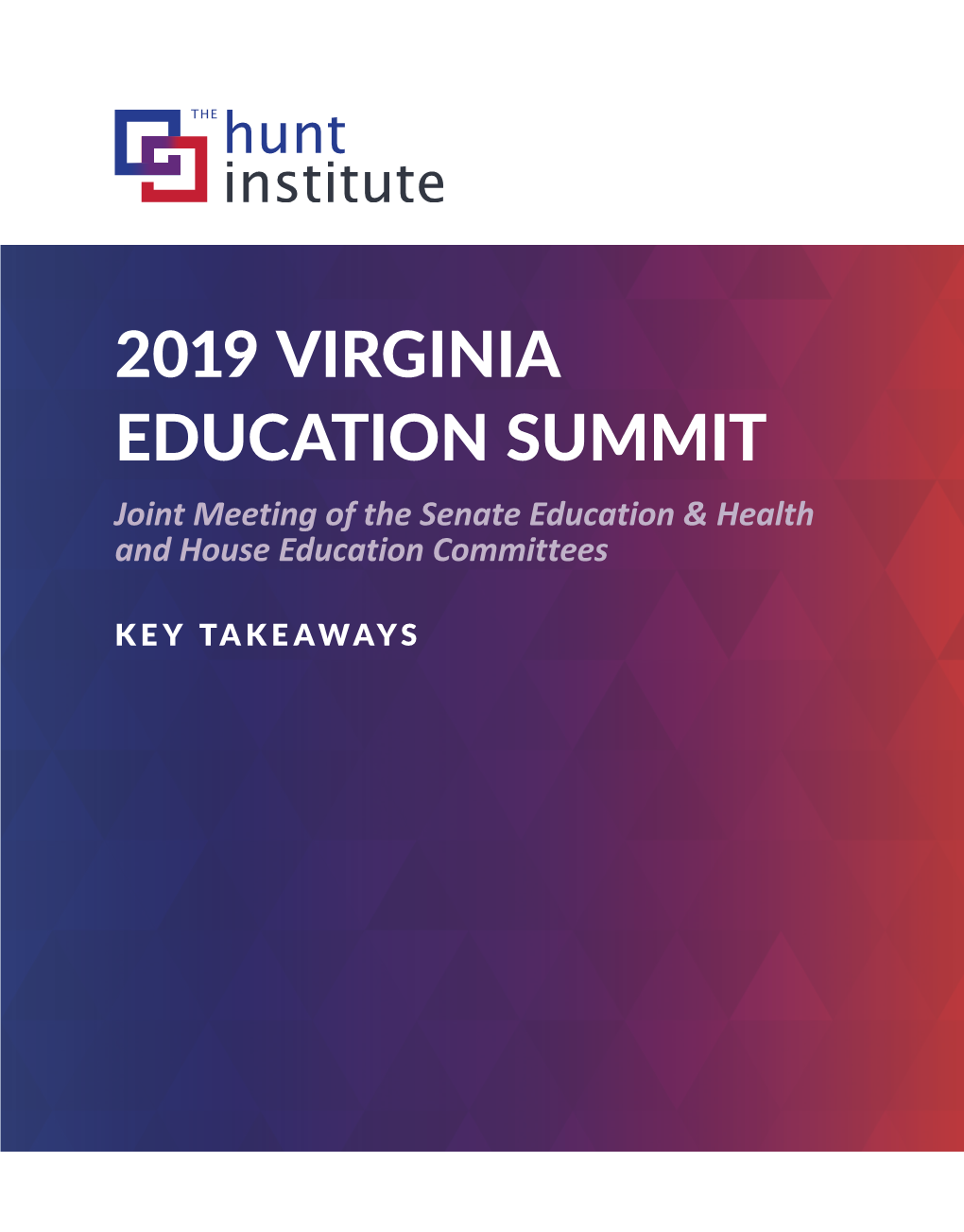 2019 VIRGINIA EDUCATION SUMMIT Joint Meeting of the Senate Education & Health and House Education Committees