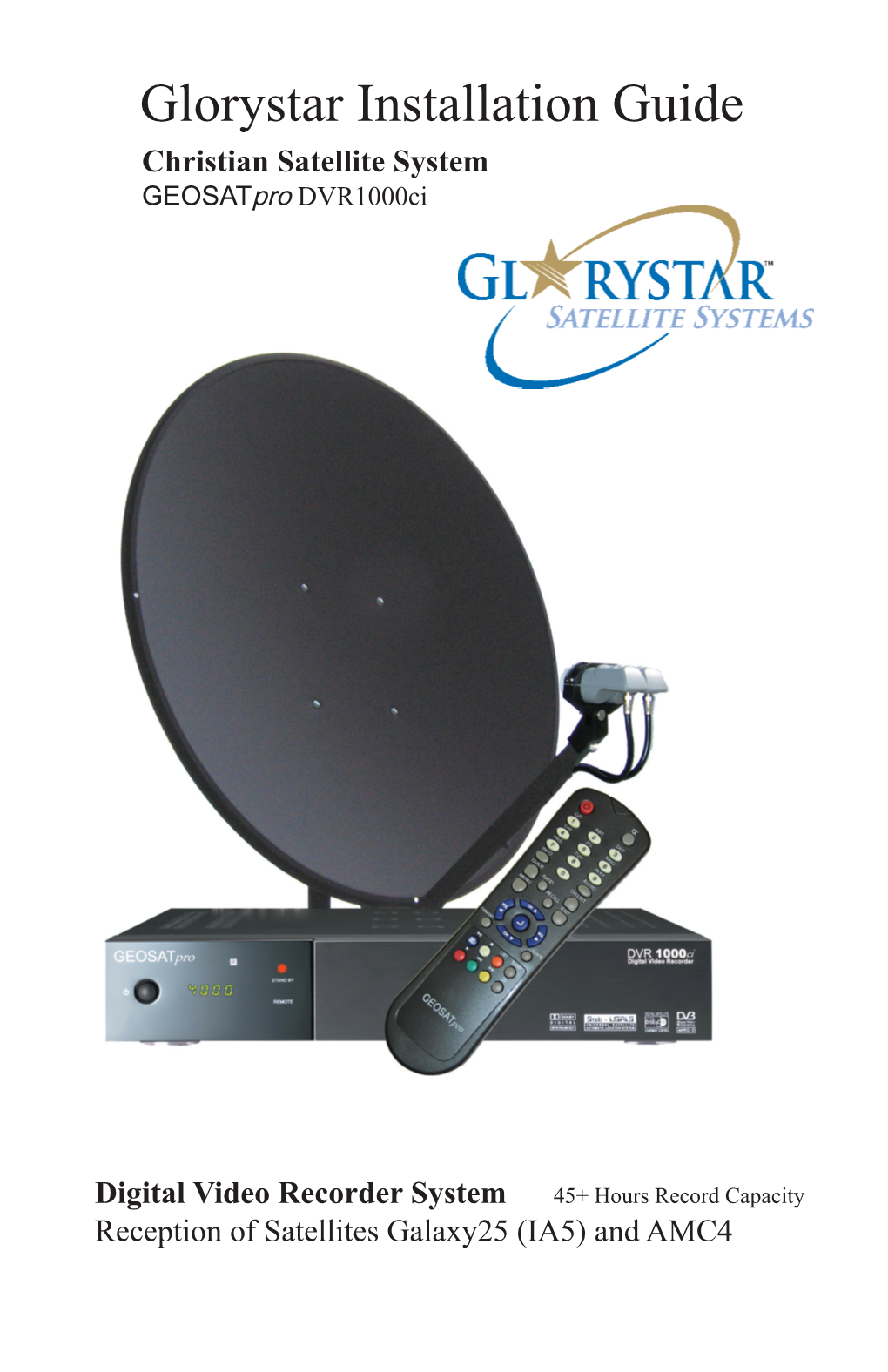 Glorystar Installation Guide Christian Satellite System Geosatpro Dvr1000ci