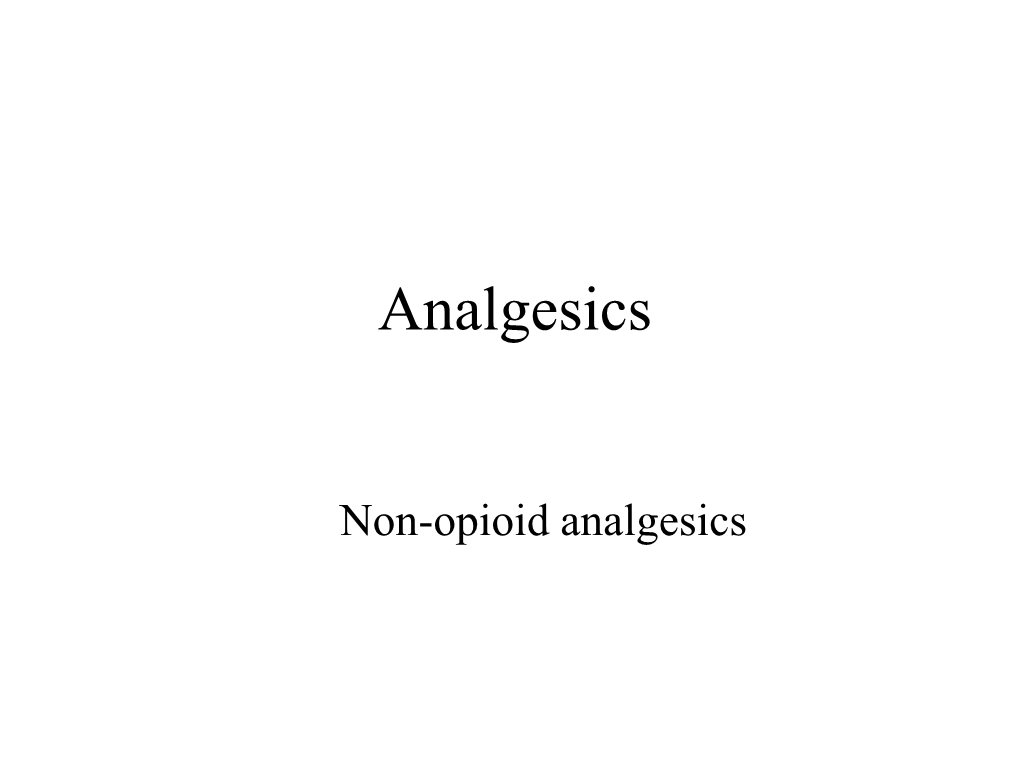 Non-Opioid Analgesics the Most Common Non-Opioid Analgesics Are Derivatives Of