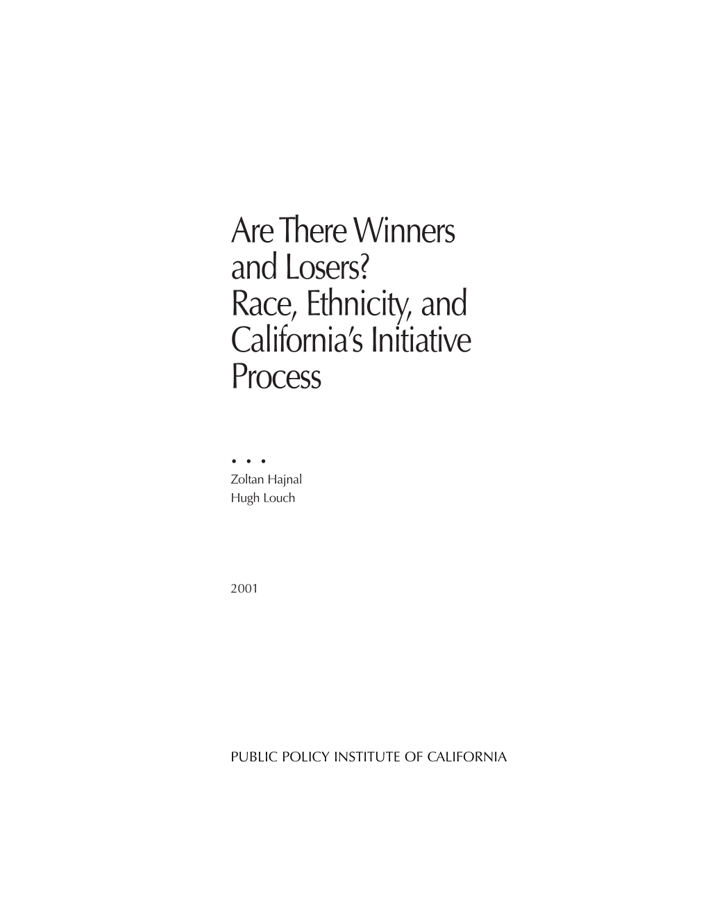 Are There Winners and Losers? Race, Ethnicity, and California's