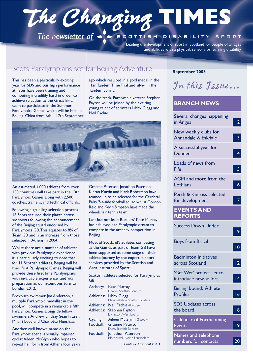 The Changing TIMES the Newsletter of Leading the Development of Sport in Scotland for People of All Ages and Abilities with a Physical, Sensory Or Learning Disability