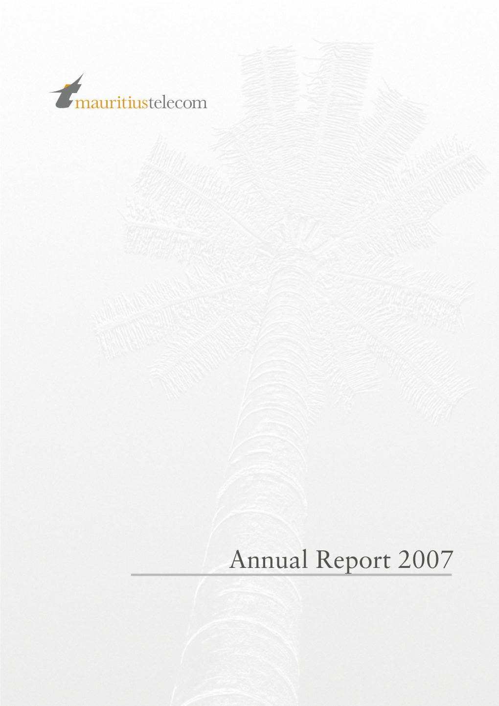 Mauritius Telecom Annual Report 2007 Financial Highlights for the Year Ended 31 December 2007