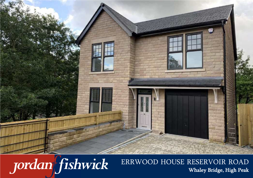 ERRWOOD HOUSE RESERVOIR ROAD Whaley Bridge, High Peak Errwood House, Errwood House Reservoir Road, Whaley Bridge, High Peak, Derbyshire SK23 7BL £595,000