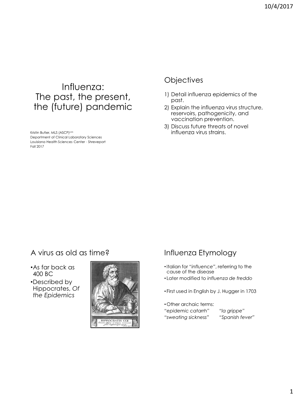 Influenza: 1) Detail Influenza Epidemics of the the Past, the Present, Past