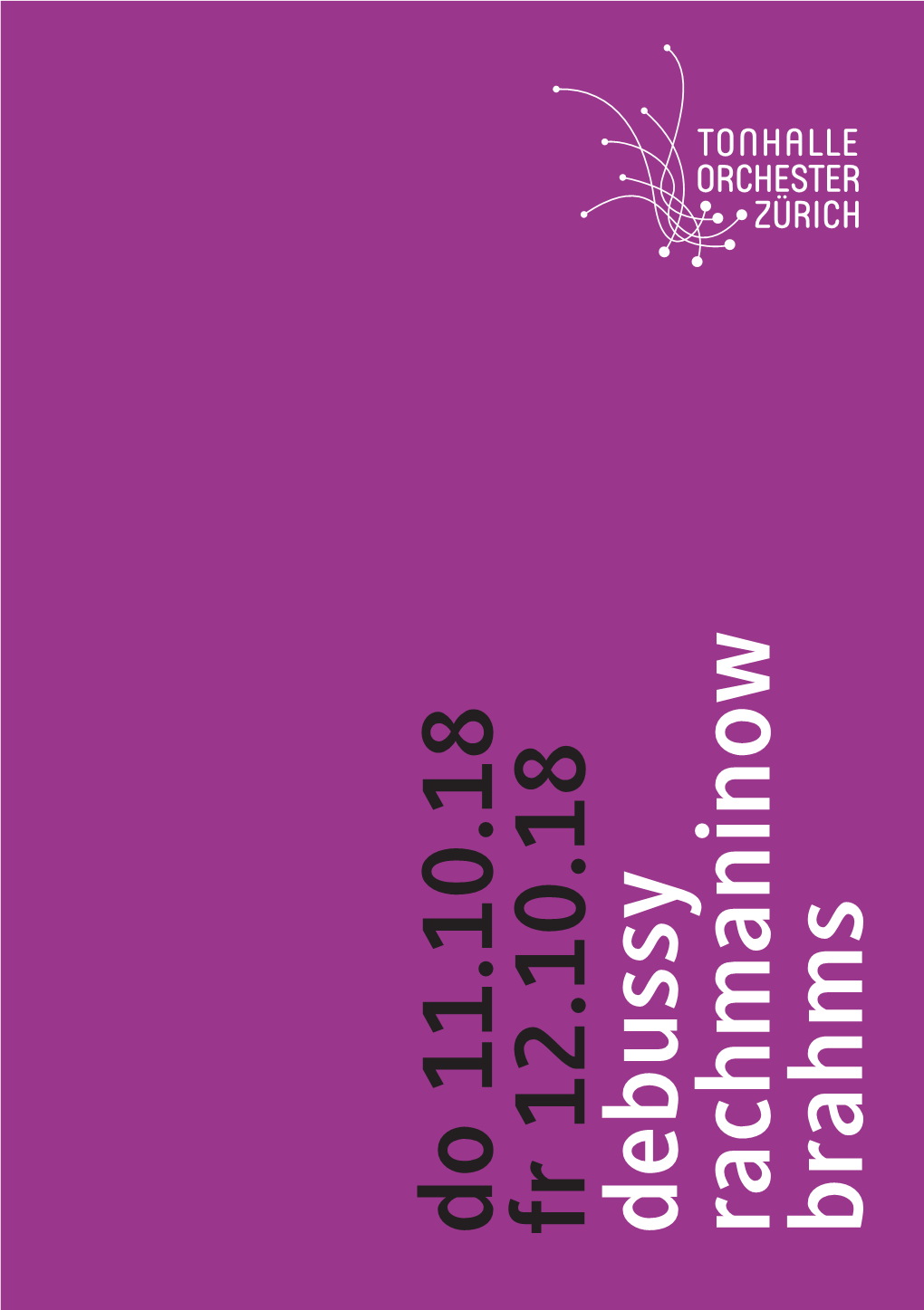 Do 11.10.18 Fr 12.10.18 Debussy Rachmaninow Brahms Do 11.10.18 Lunchkonzert 12.15 Uhr Fr 12.10.18 19.30 Uhr