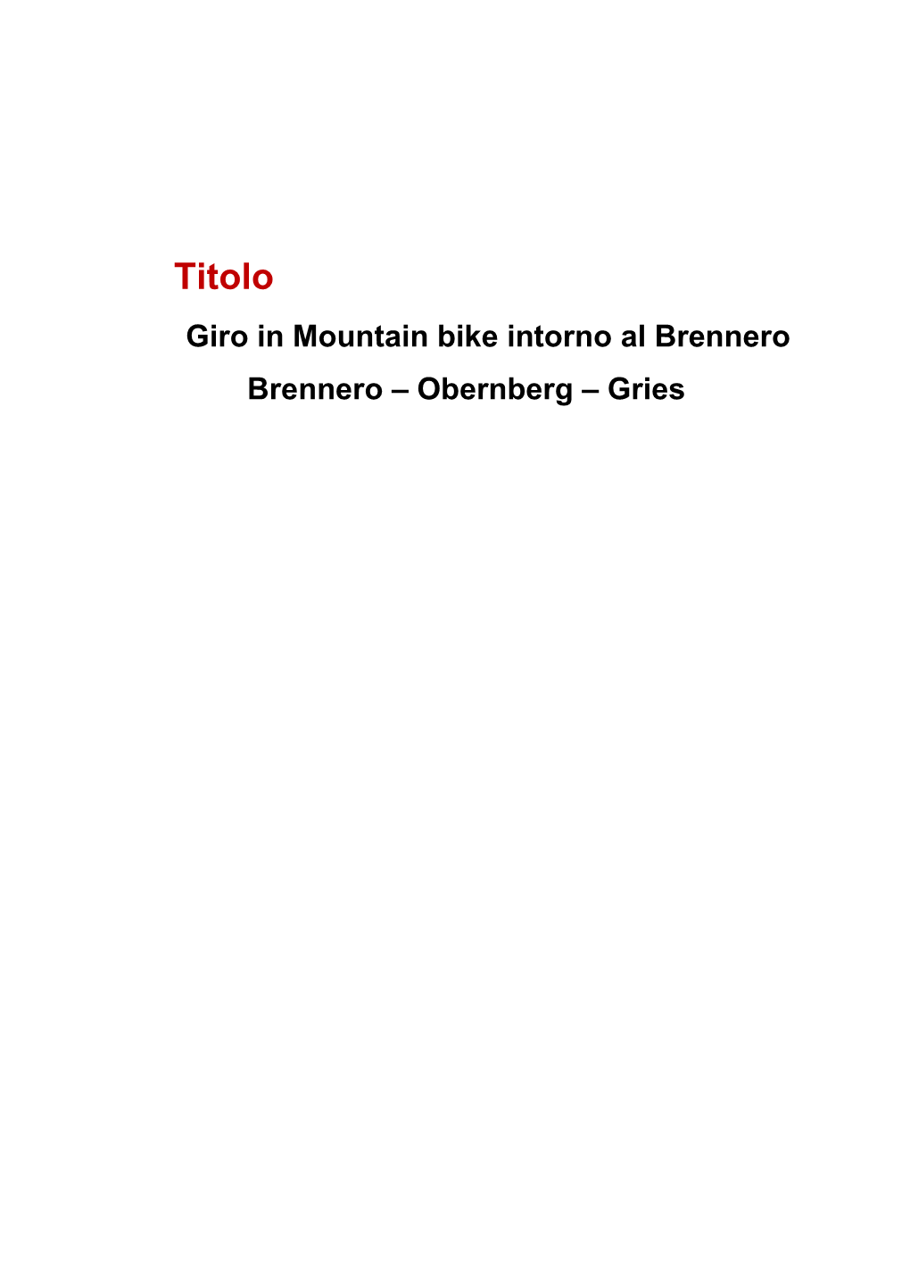 Giro in Mountain Bike Intorno Al Brennero Brennero – Obernberg – Gries