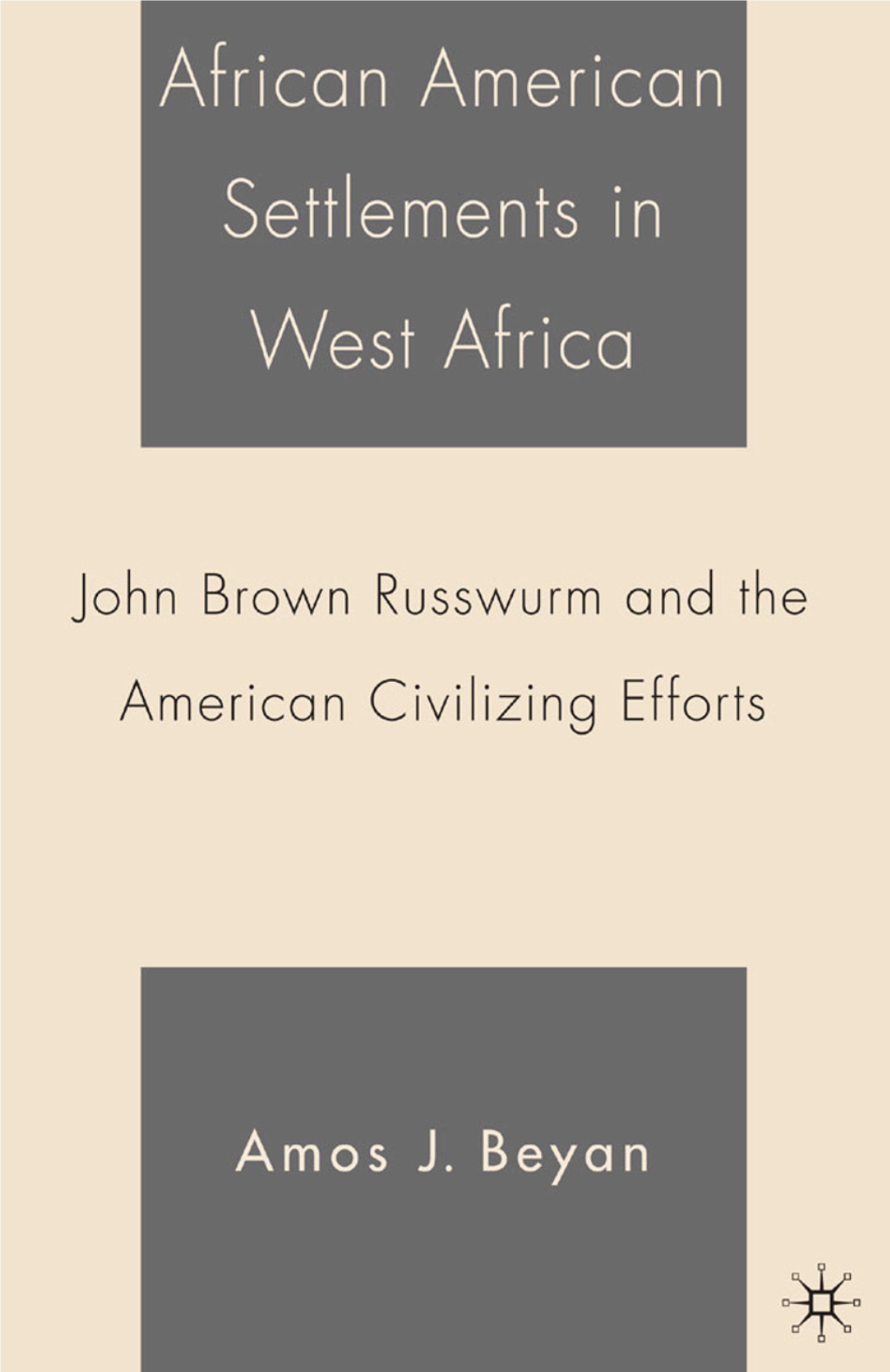 The American Colonization Society Civilizing Mission in Liberia and John B