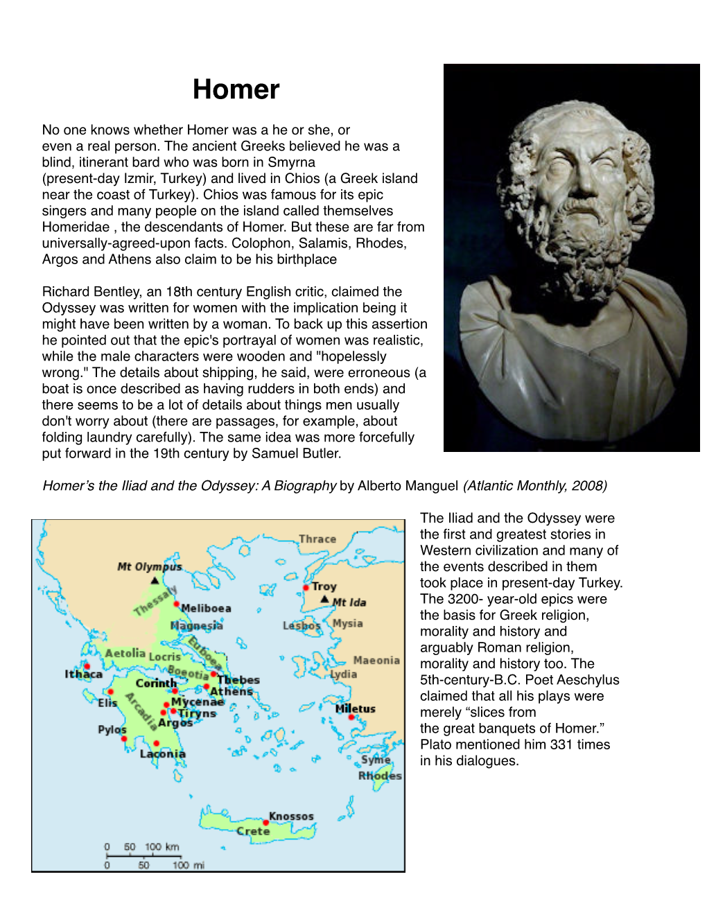 No One Knows Whether Homer Was a He Or She, Or Even a Real Person. the Ancient Greeks Believed He Was a Blind, Itinerant Bard Wh