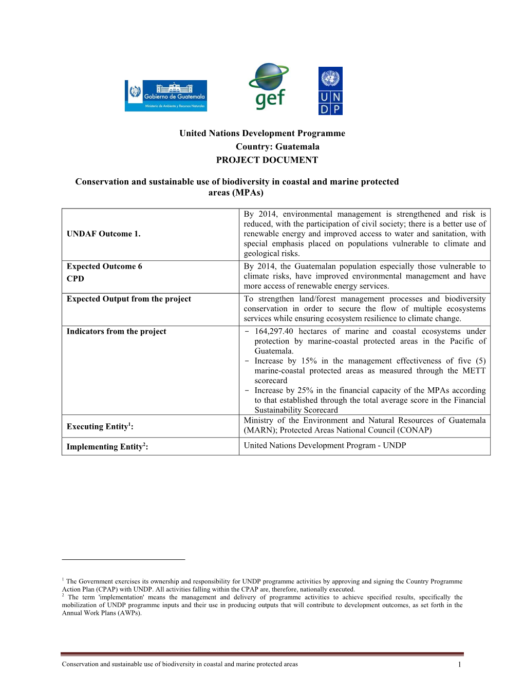 United Nations Development Programme Country: Guatemala PROJECT DOCUMENT Conservation and Sustainable Use of Biodiversity In