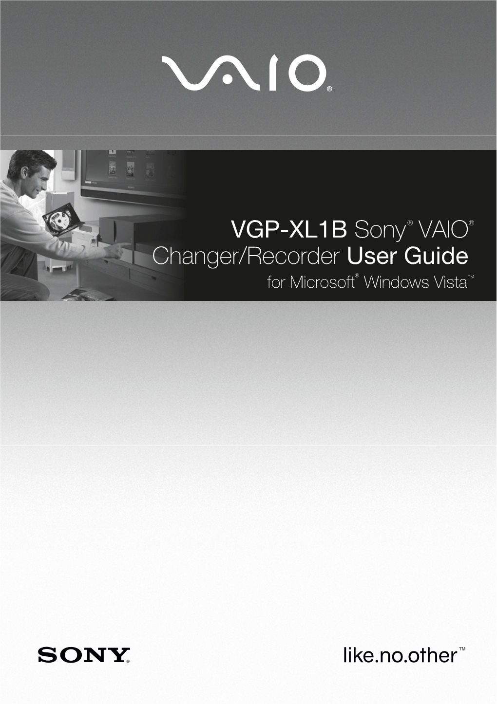 VGP-XL1B Sony® VAIO® Changer/Recorder User Guide