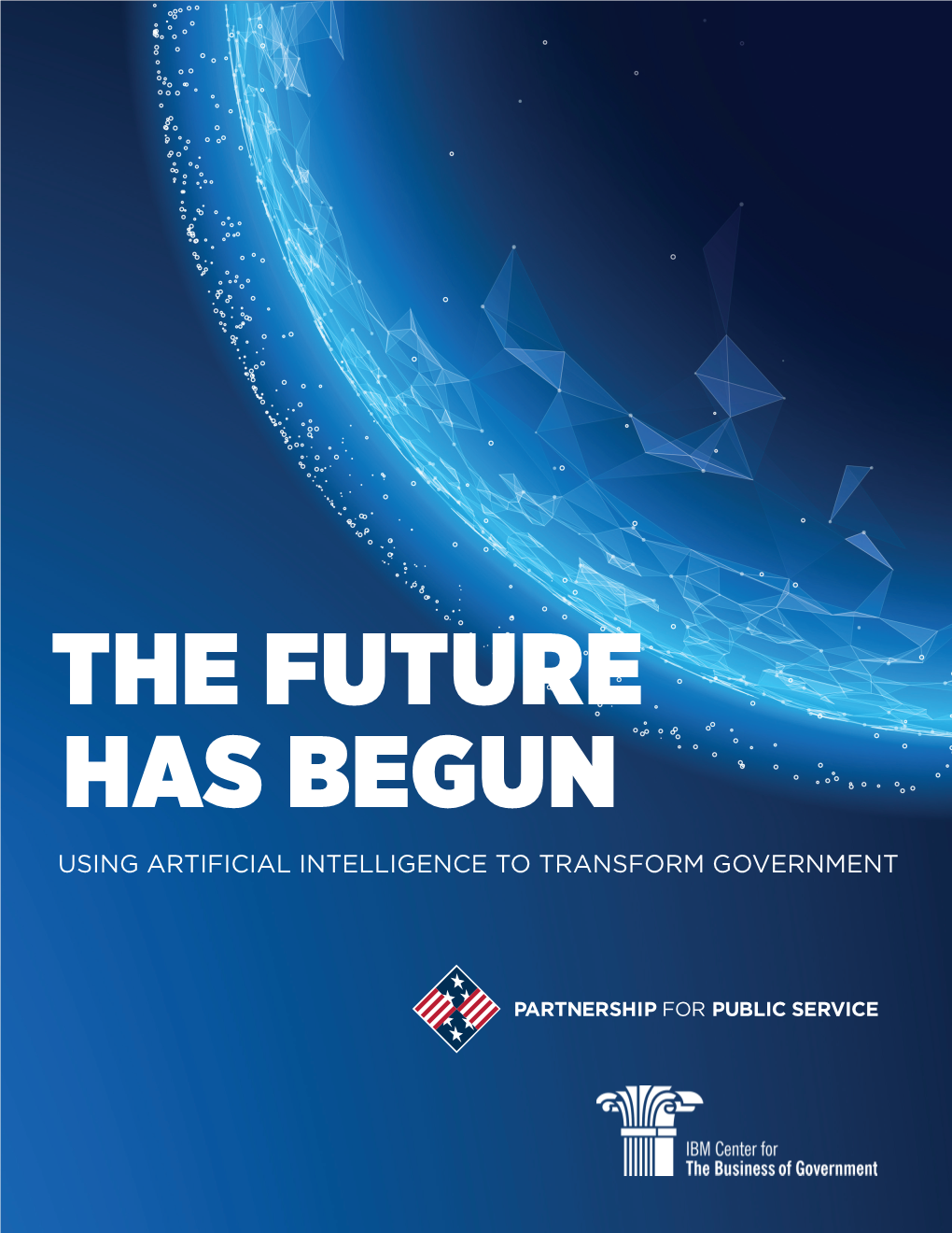 The Future Has Begun Using Artificial Intelligence to Transform Government