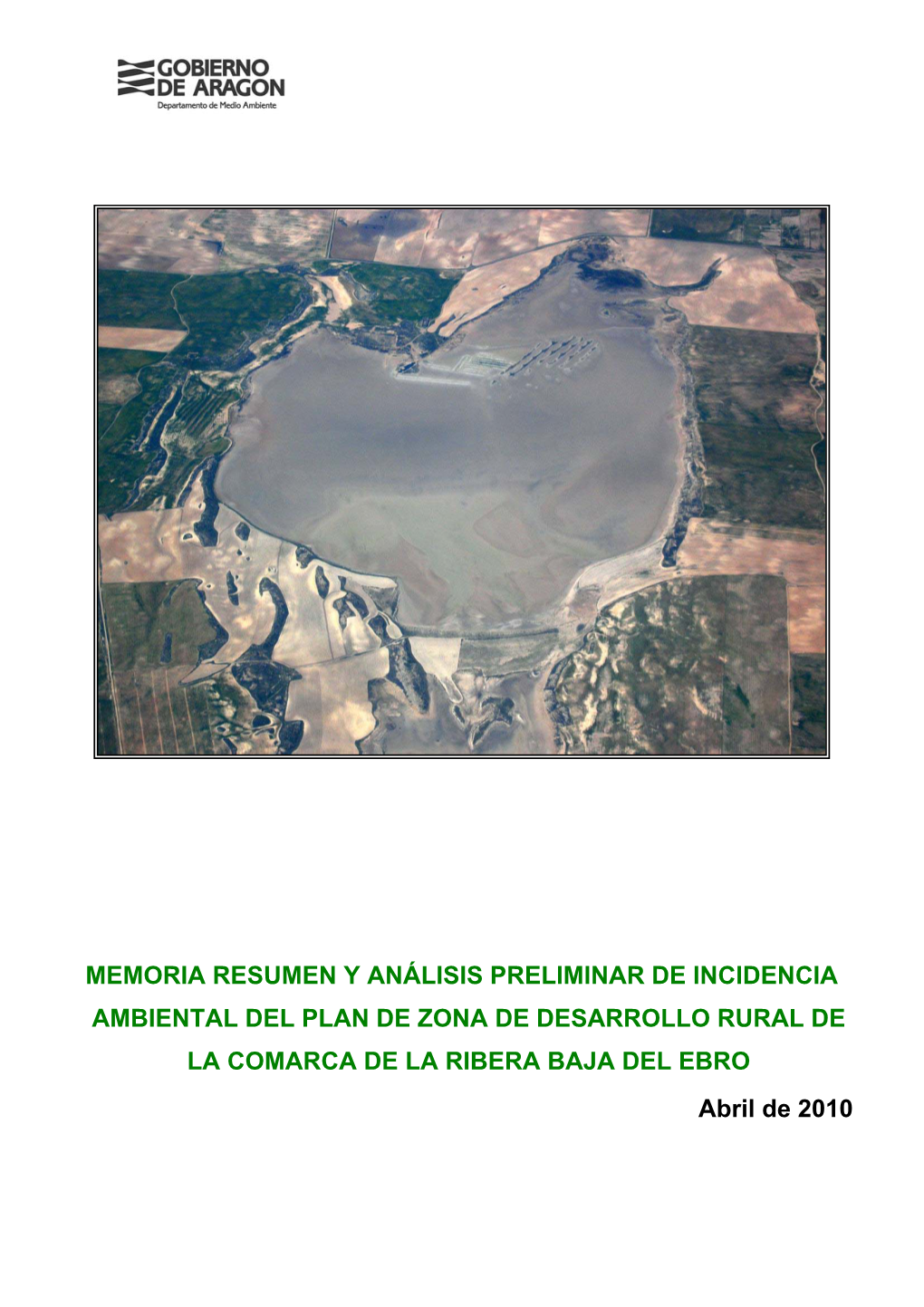 MEMORIA RESUMEN Y ANÁLISIS PRELIMINAR DE INCIDENCIA AMBIENTAL DEL PLAN DE ZONA DE DESARROLLO RURAL DE LA COMARCA DE LA RIBERA BAJA DEL EBRO Abril De 2010