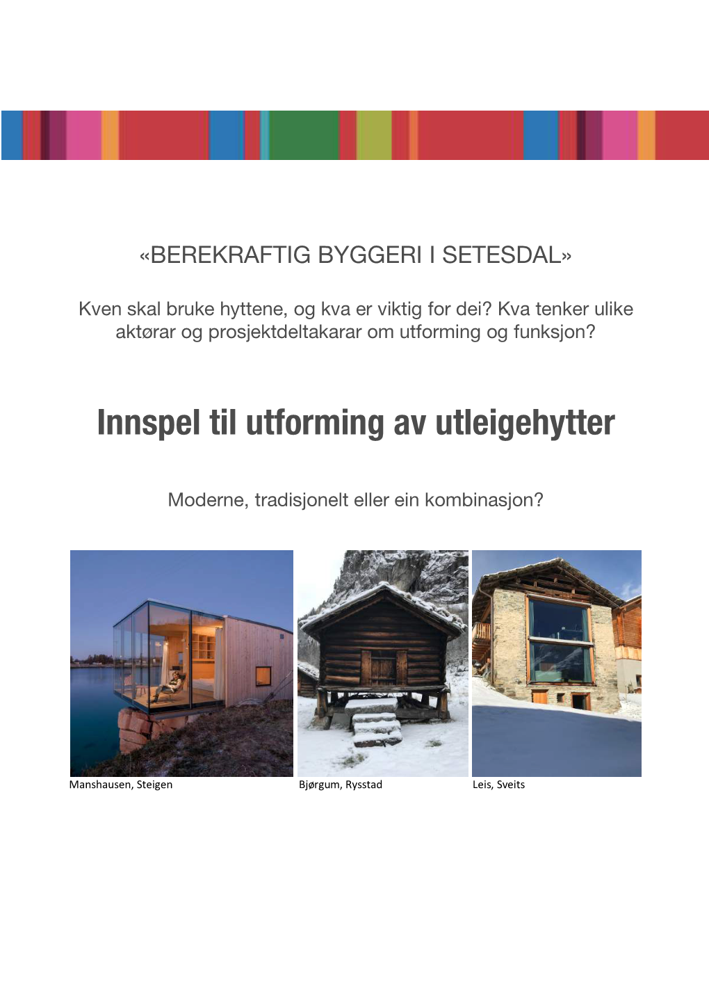 Innspel Til Utforming Av Utleigehytter