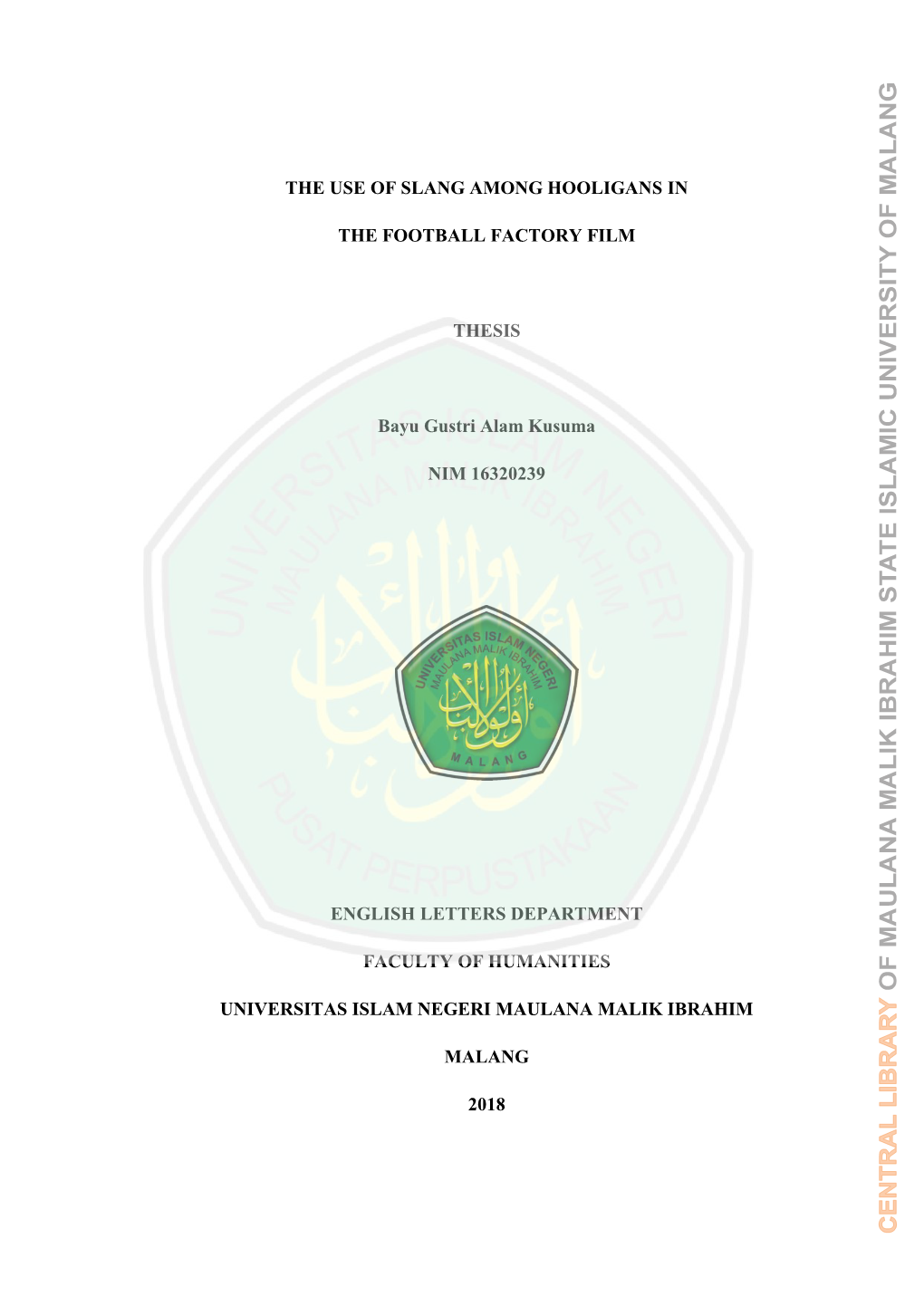 The Use of Slang Among Hooligans in the Football Factory Film Has Been Approved by the Thesis Advisor for Further Approval by the Board of Examiners