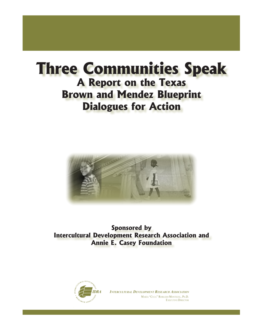 Three Communities Speak a Report on the Texas Brown and Mendez Blueprint Dialogues for Action