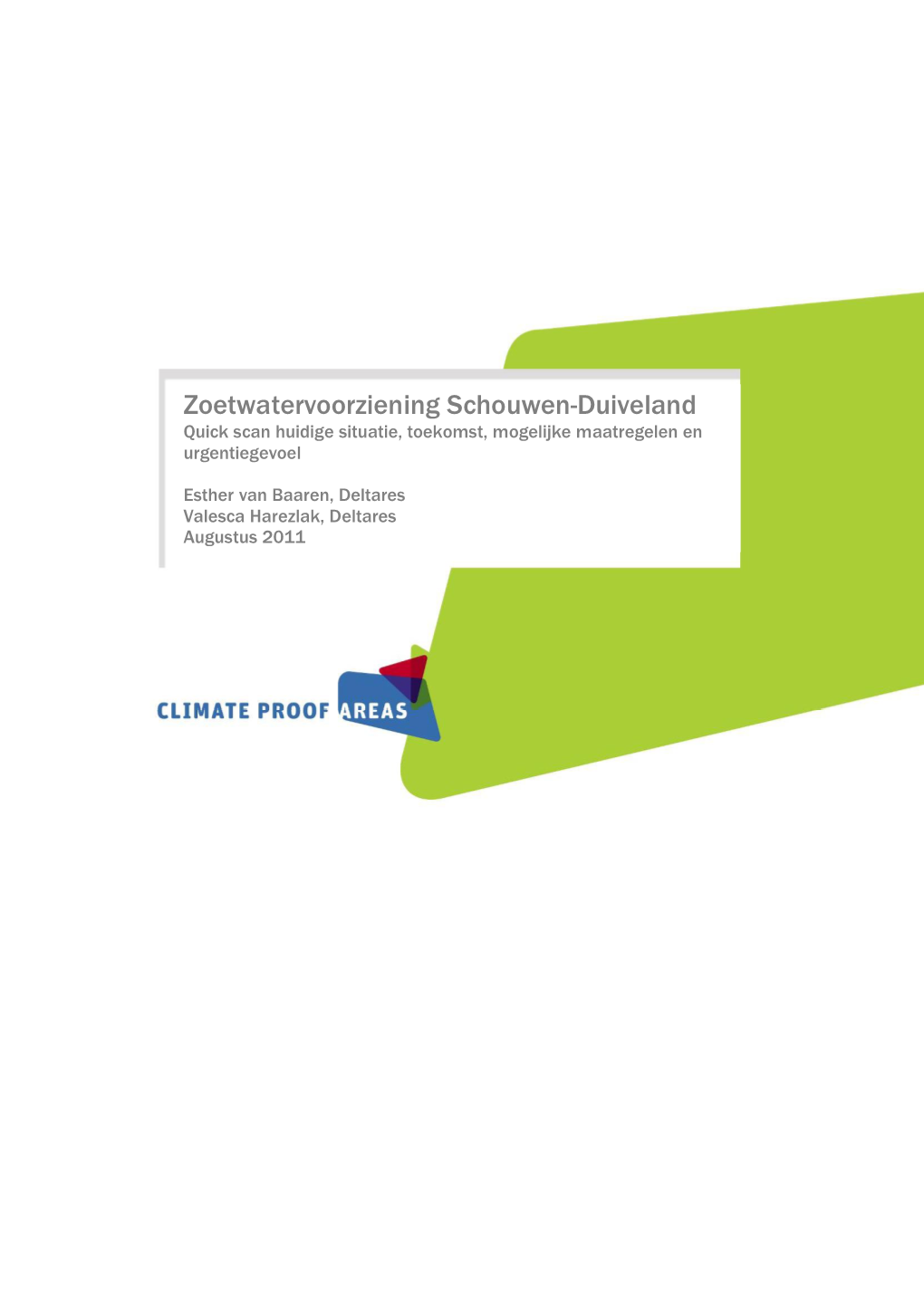 Zoetwatervoorziening Schouwen-Duiveland Quick Scan Huidige Situatie, Toekomst, Mogelijke Maatregelen En Urgentiegevoel