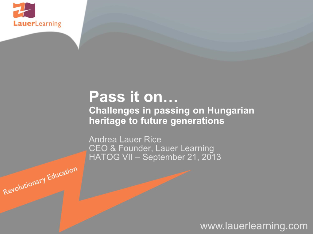 Pass It On… Challenges in Passing on Hungarian Heritage to Future Generations