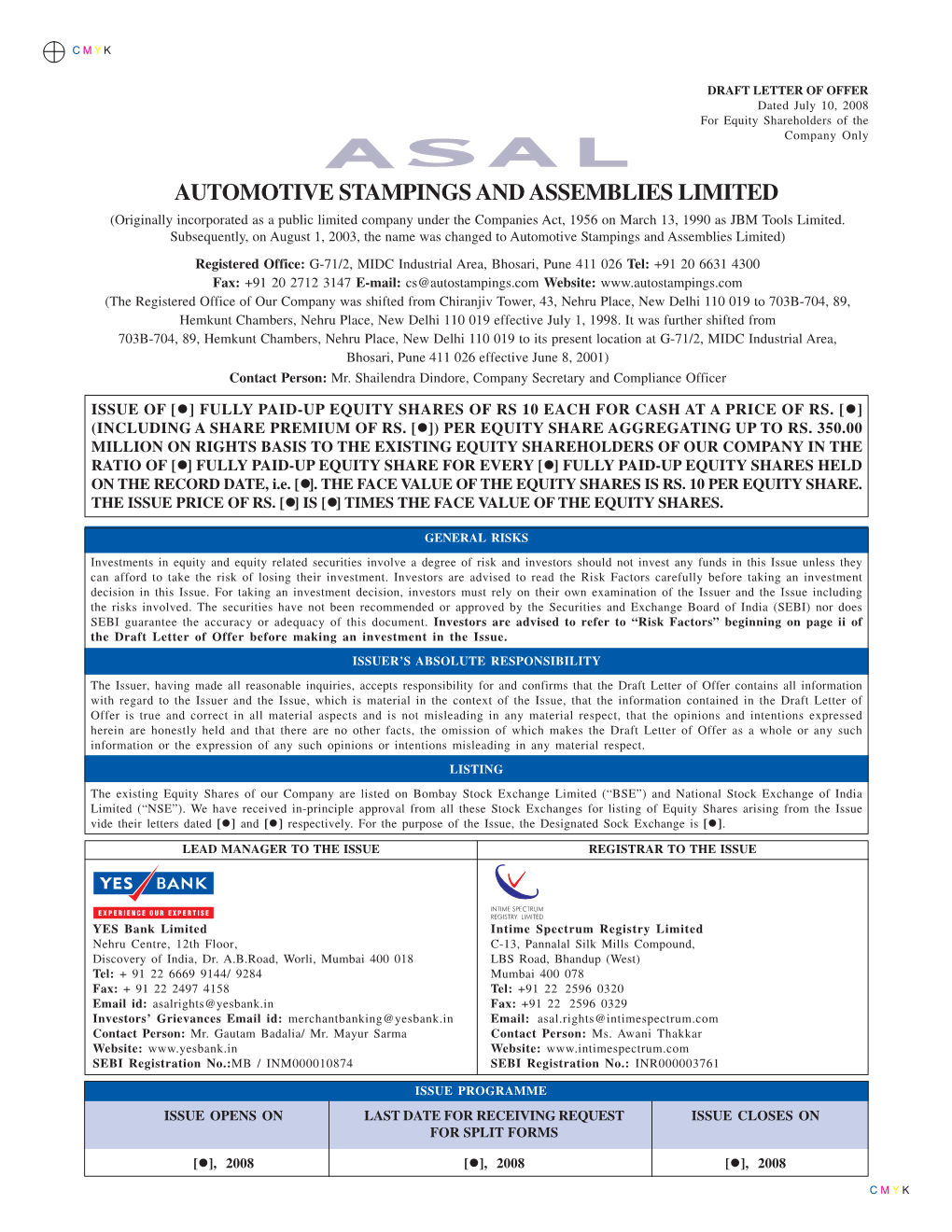 AUTOMOTIVE STAMPINGS and ASSEMBLIES LIMITED (Originally Incorporated As a Public Limited Company Under the Companies Act, 1956 on March 13, 1990 As JBM Tools Limited