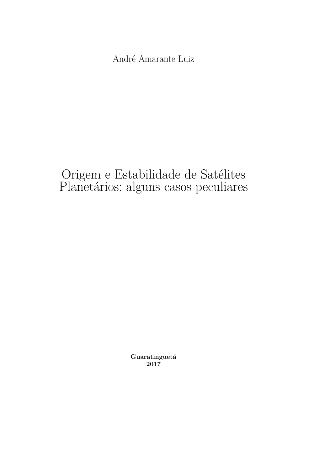 Origem E Estabilidade De Satélites Planetários: Alguns Casos Peculiares