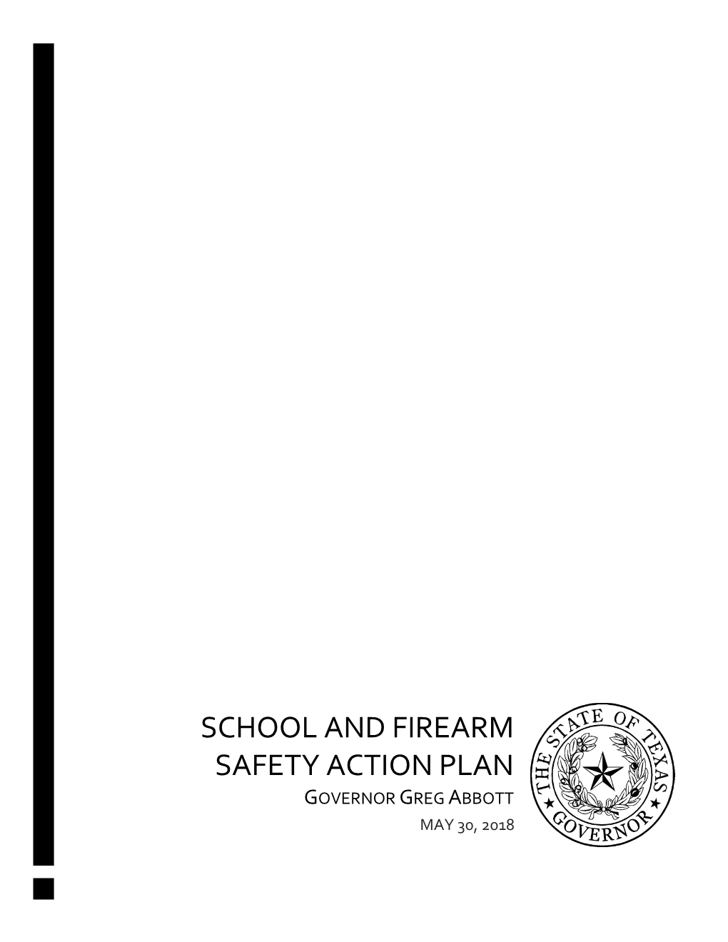 School and Firearm Safety Action Plan Governor Greg Abbott May 30, 2018