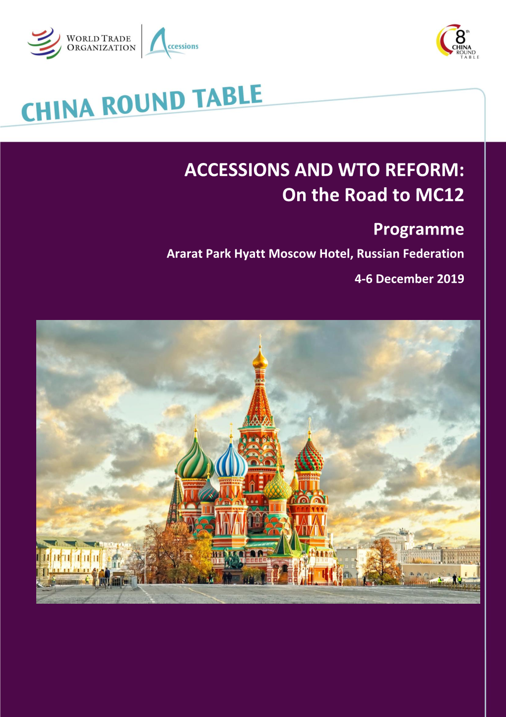 ACCESSIONS and WTO REFORM: on the Road to MC12 Programme Ararat Park Hyatt Moscow Hotel, Russian Federation 4-6 December 2019