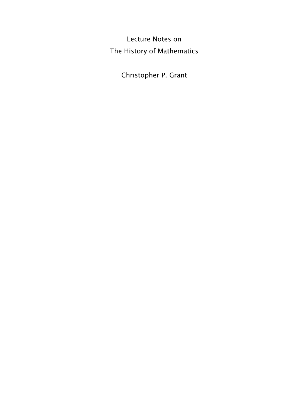Lecture Notes on the History of Mathematics Christopher P. Grant