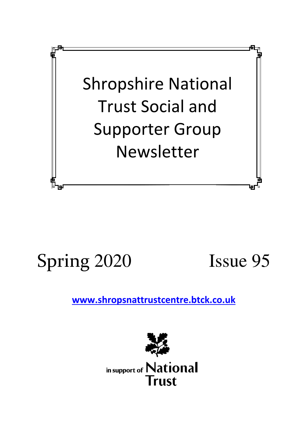 Spring 2020 Issue 95 Shropshire National Trust Social and Supporter Group Newsletter