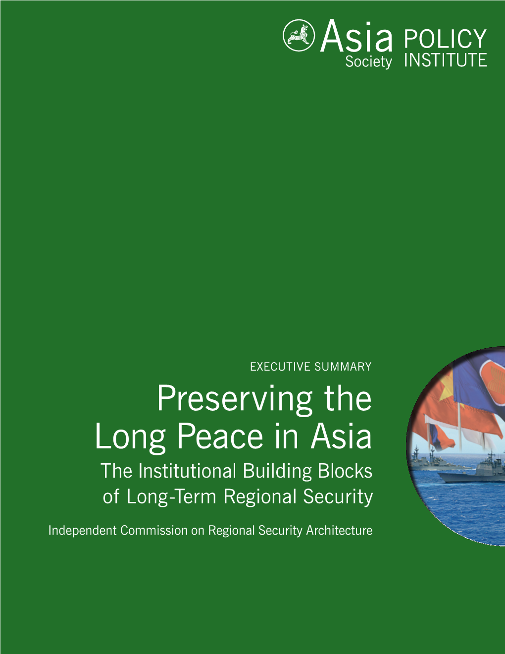 Preserving the Long Peace in Asia the Institutional Building Blocks of Long-Term Regional Security