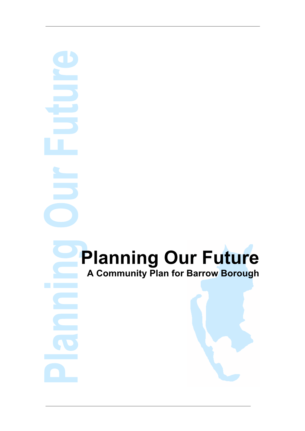 Planning Our Future a Community Plan for Barrow Borough