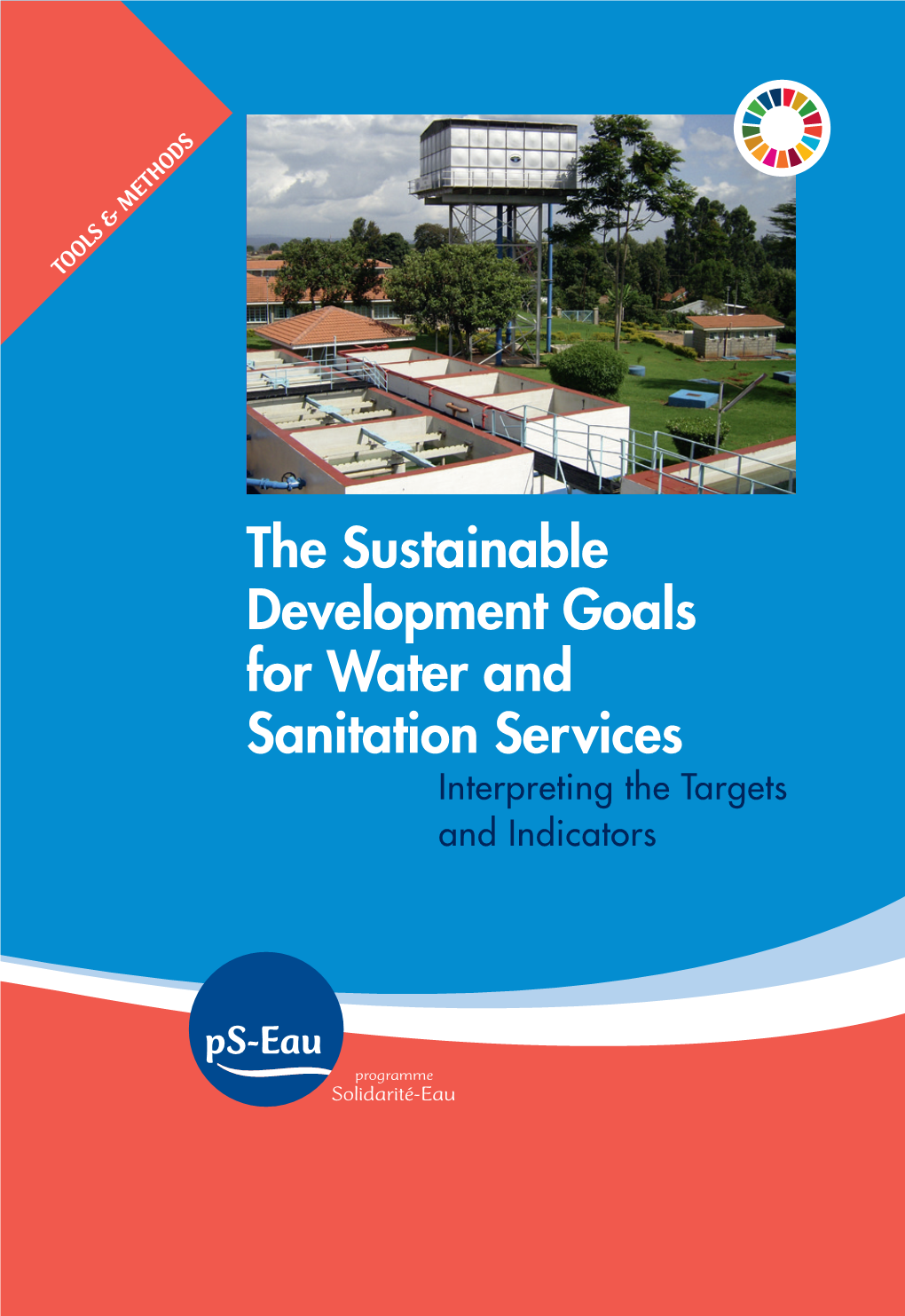 The Sustainable Development Goals for Water and Sanitation Services Interpreting the Targets and Indicators