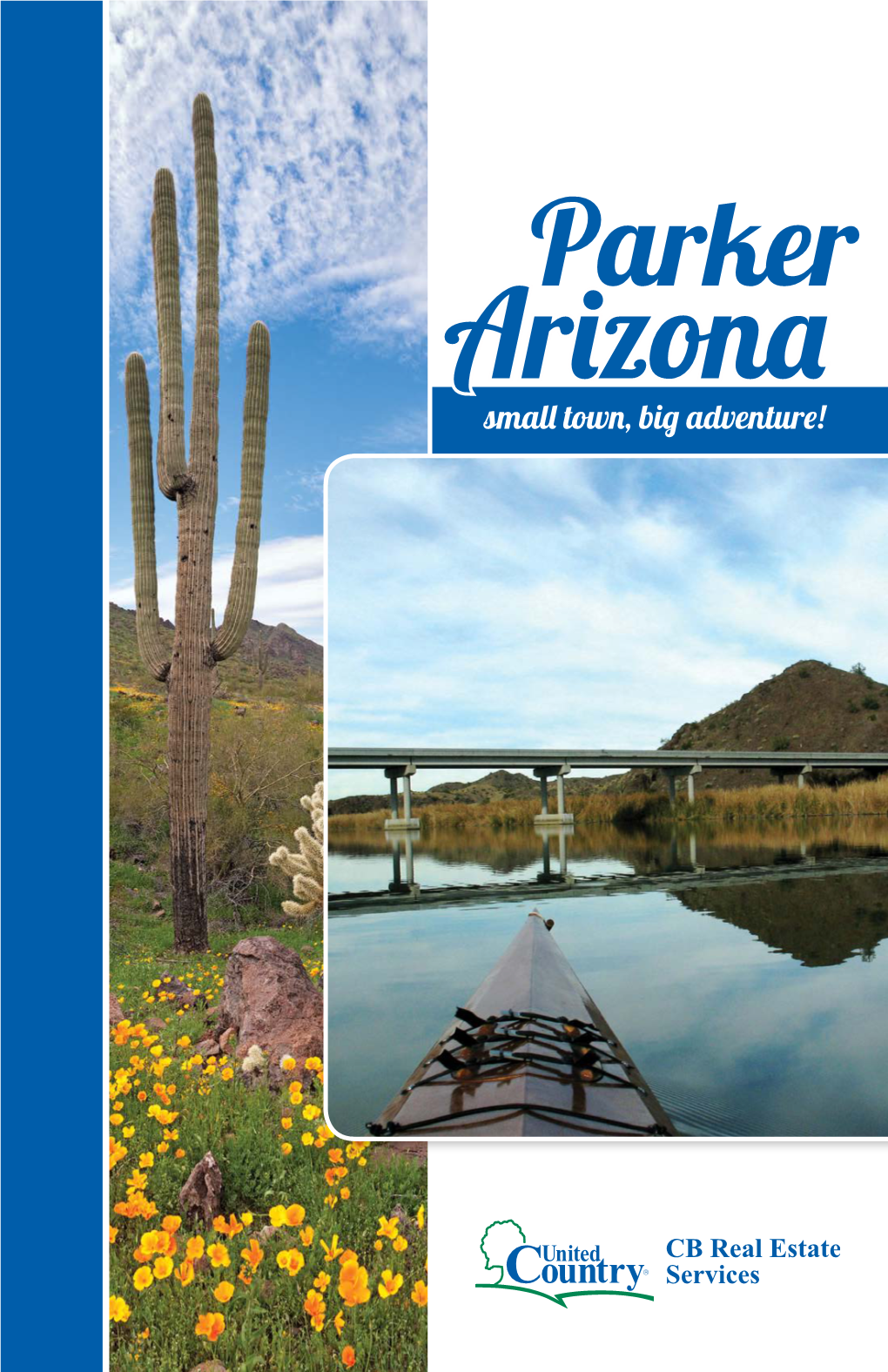 Arizona Small Town, Big Adventure! Positioned Along the Colorado River in Western Arizona, Parker Boasts a Thriving Economy Based on Agriculture and Tourism