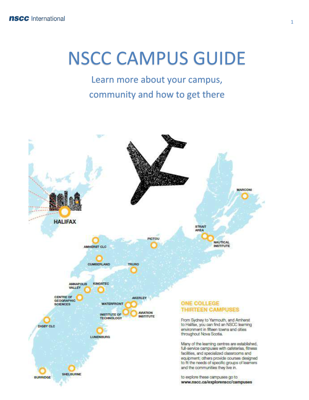 NSCC CAMPUS GUIDE Learn More About Your Campus, Community and How to Get There 2