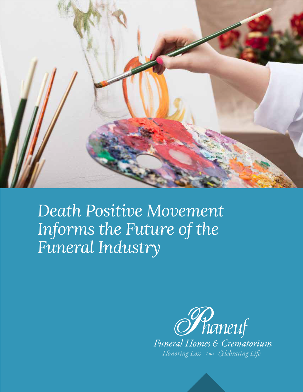 Death Positive Movement Informs the Future of the Funeral Industry Table of Contents