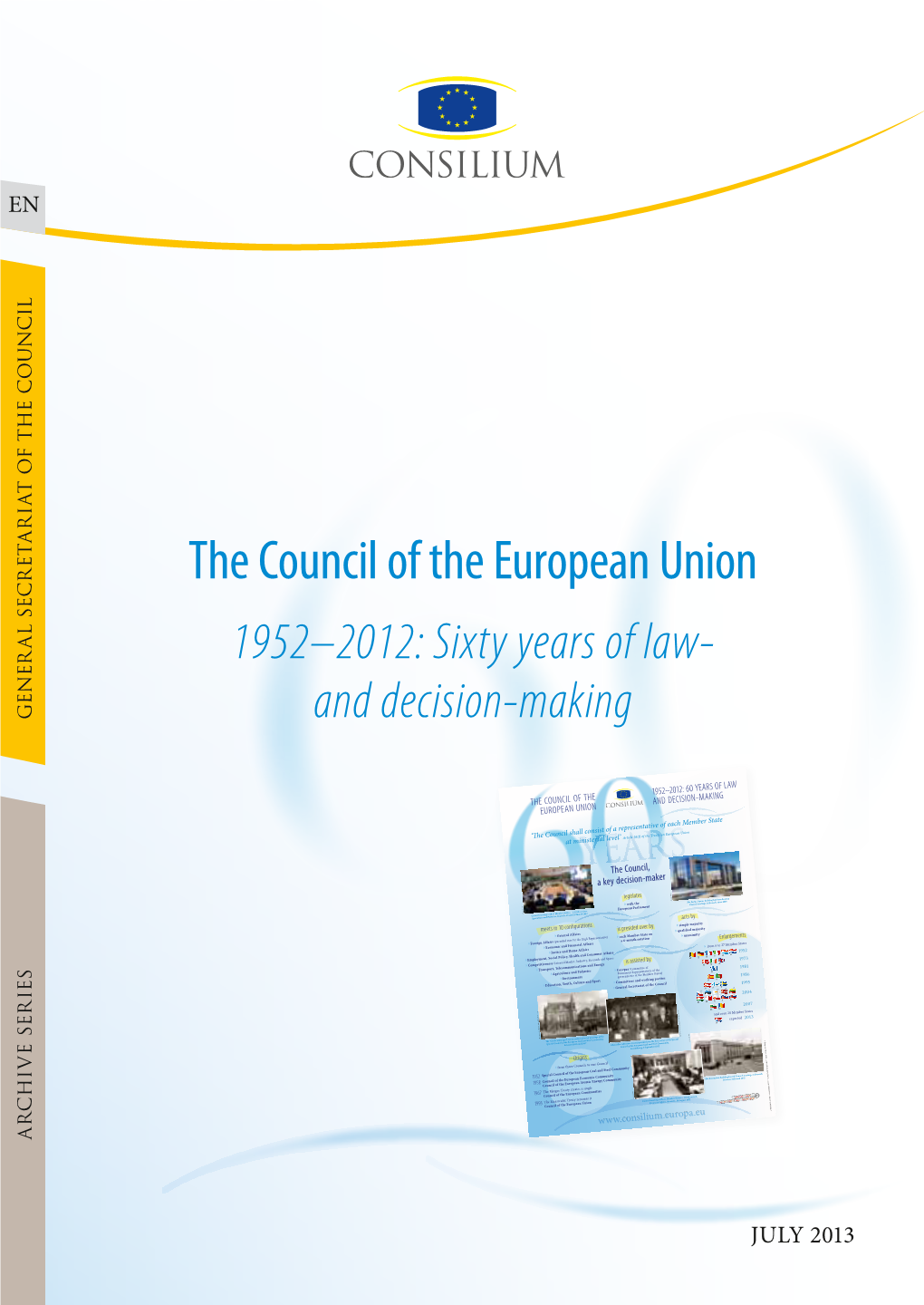 The Council of the European Union Rue De La Loi/Wetstraat 175 1048 Bruxelles/Brussel 1952–2012: Sixty Years of Law- BELGIQUE/BELGIË Tel