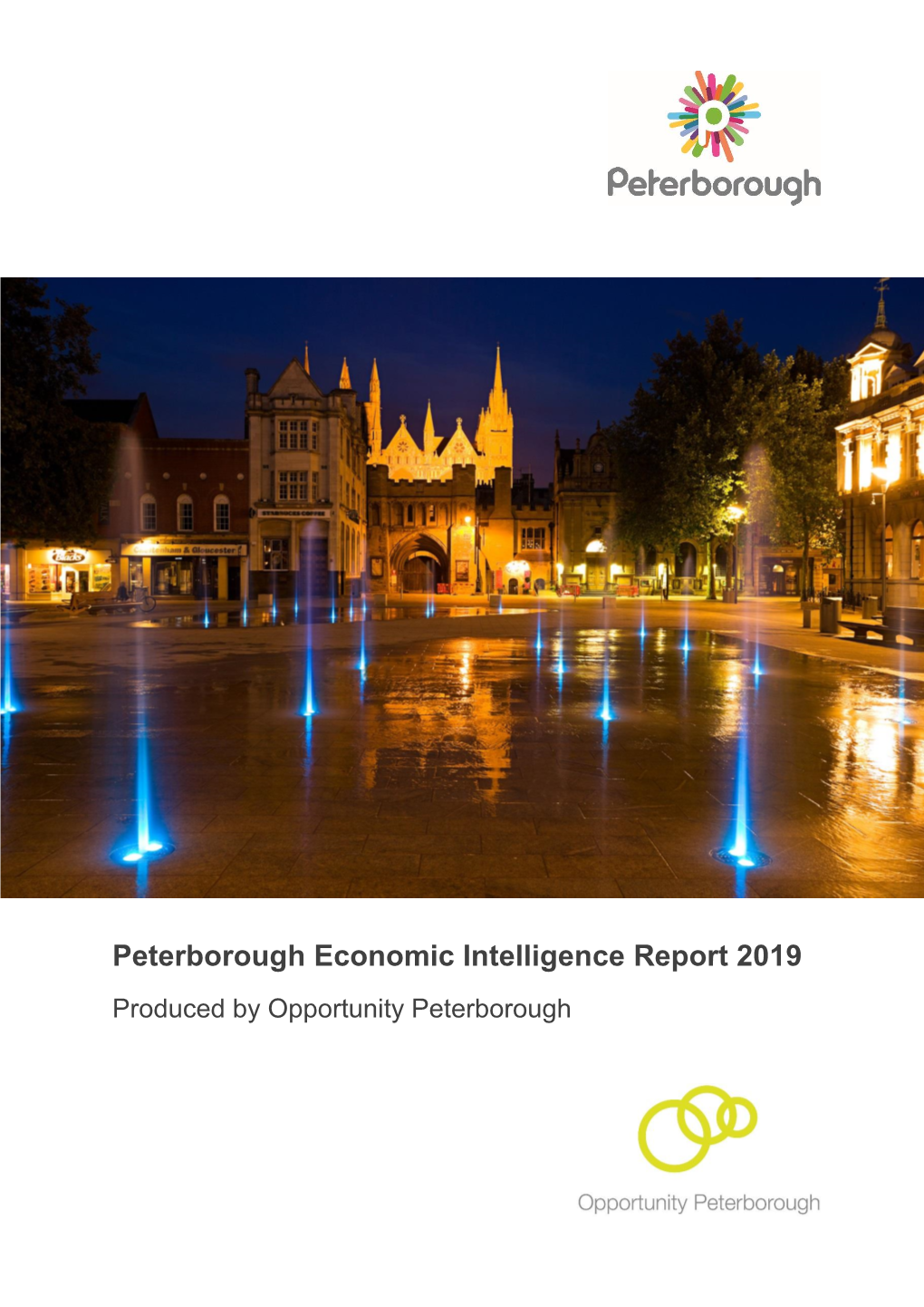 Peterborough Economic Intelligence Report 2019 Produced by Opportunity Peterborough