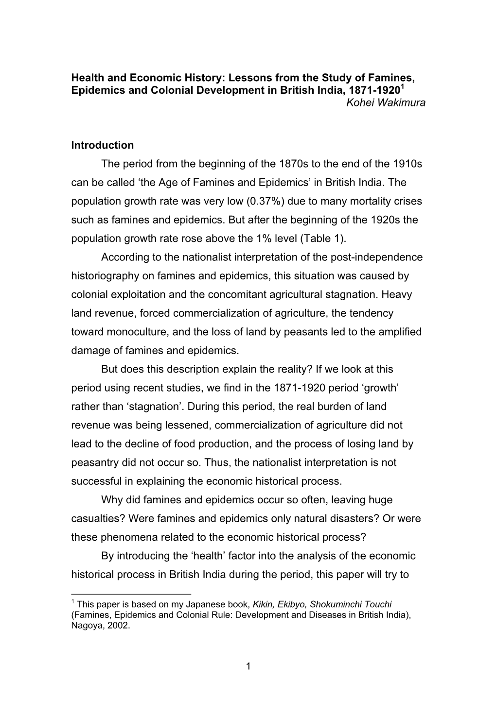 Health and Economic History: Lessons from the Study of Famines, Epidemics and Colonial Development in British India, 1871-19201 Kohei Wakimura