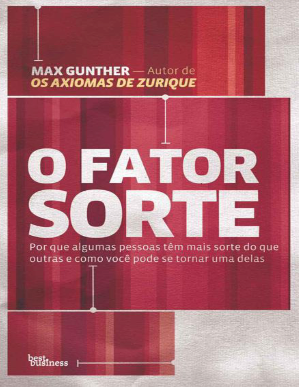 O Fator Sorte [Recurso Eletrônico] / Max Gunther ; Tradução Adriana Ceschin Rieche