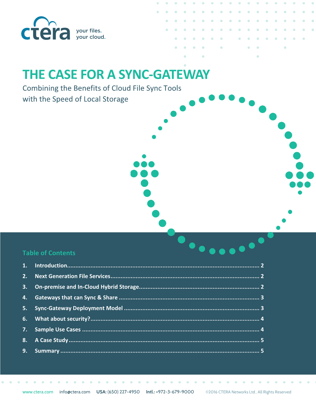 THE CASE for a SYNC-GATEWAY Combining the Benefits of Cloud File Sync Tools with the Speed of Local Storage