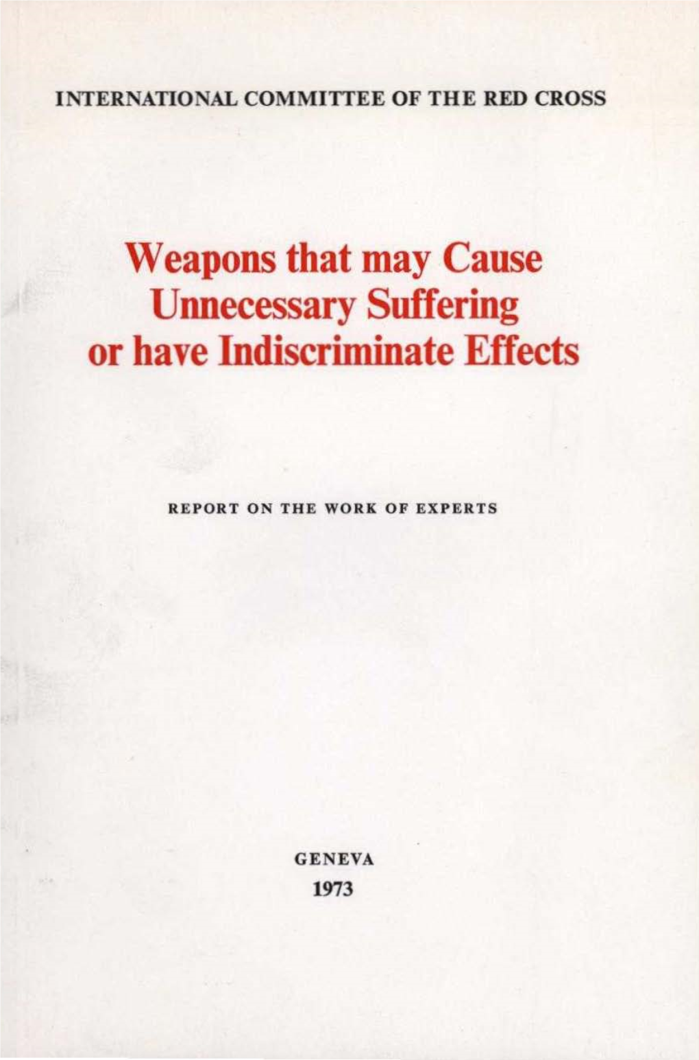 Weapons That May Cause Unnecessary Suffering Or Have Indiscriminate Effects
