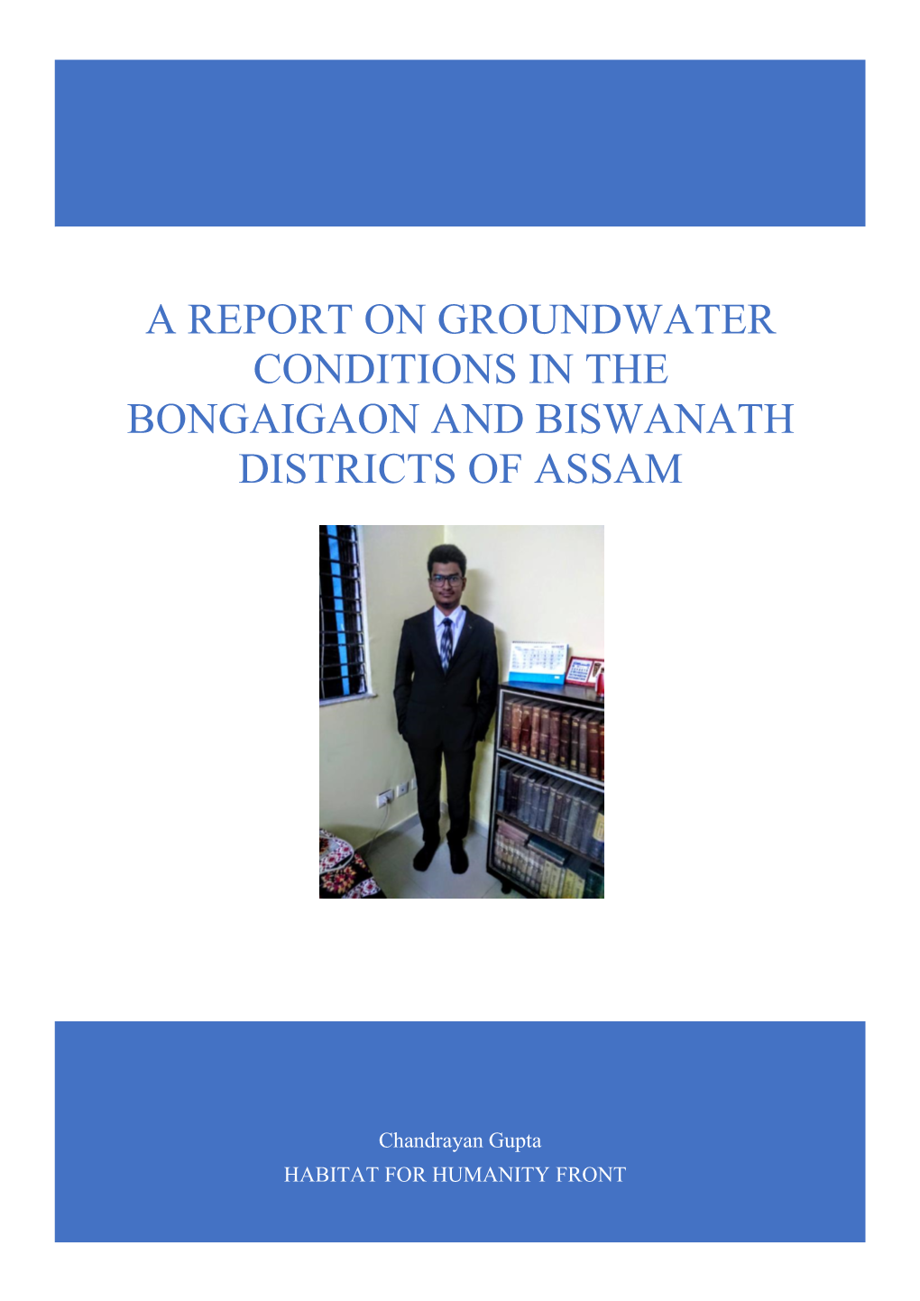 A Report on Groundwater Conditions in the Bongaigaon and Biswanath Districts of Assam
