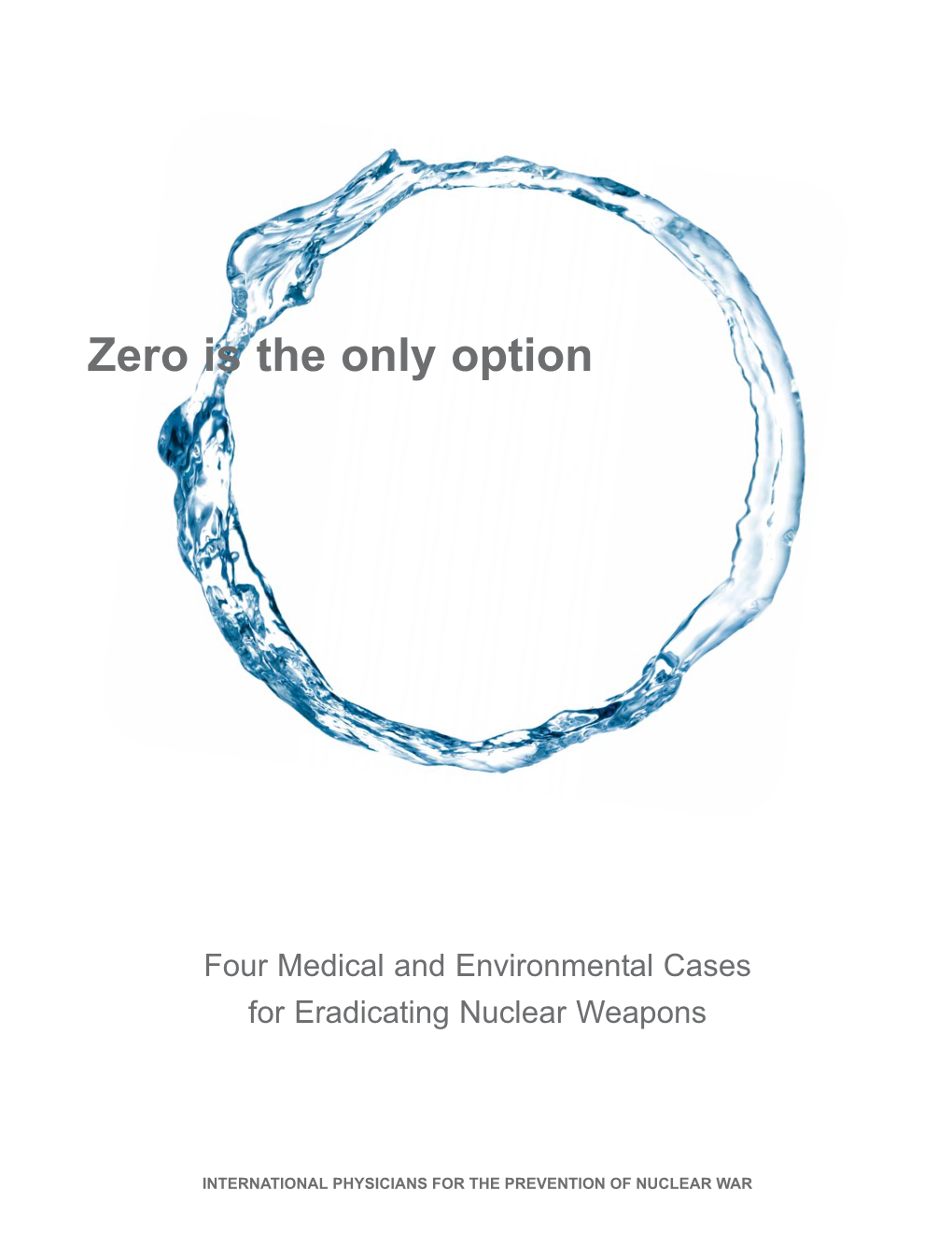 Zero Is the Only Option: Four Medical and Environmental Cases for The