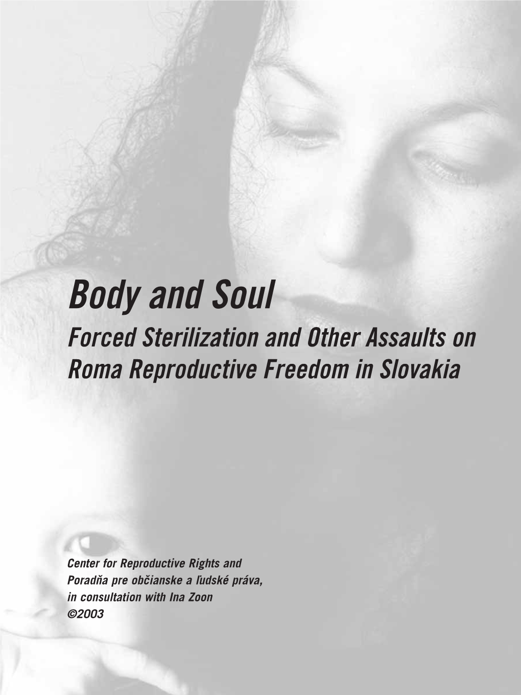 Body and Soul Forced Sterilization and Other Assaults on Roma Reproductive Freedom in Slovakia