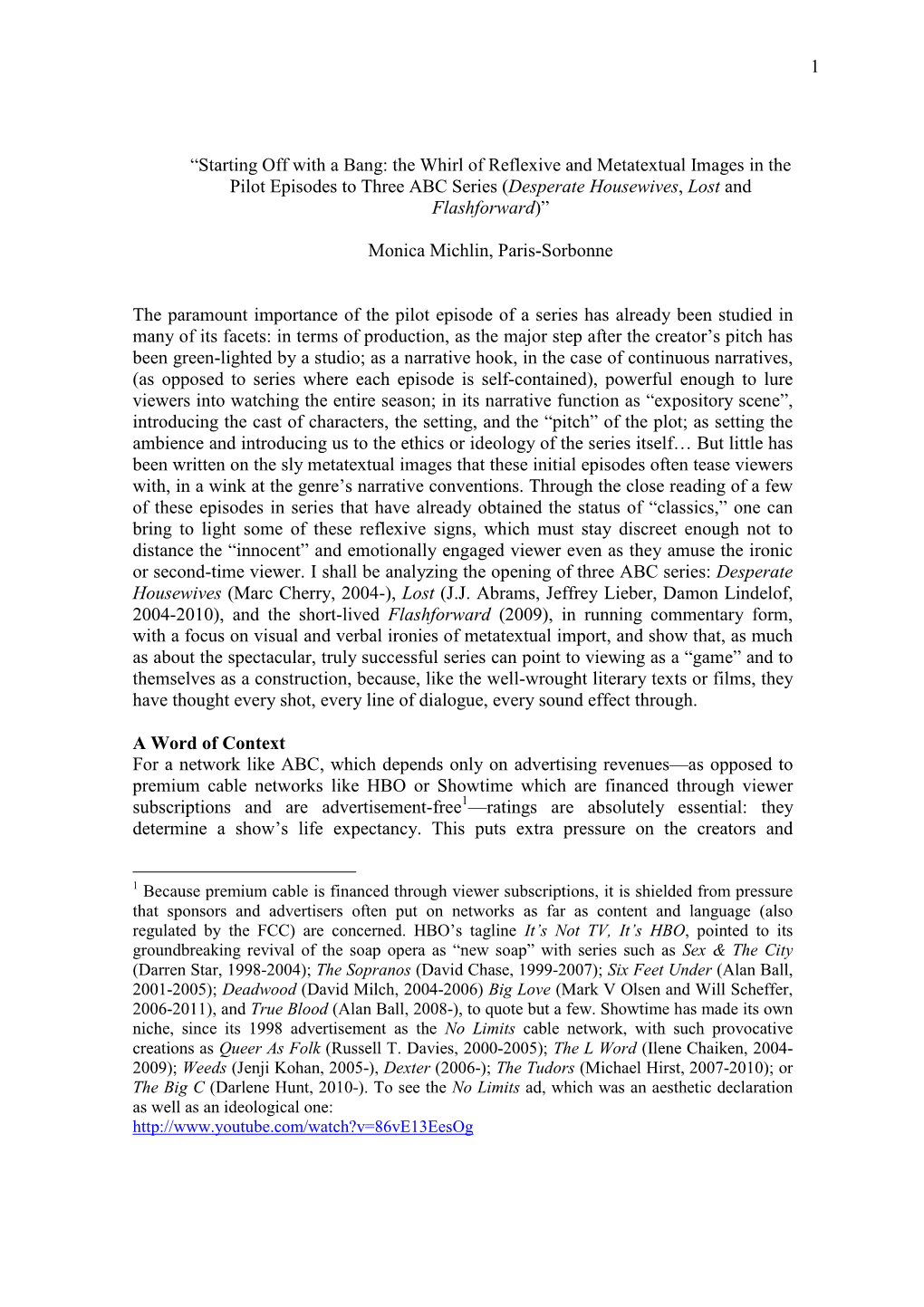 Starting Off with a Bang: the Whirl of Reflexive and Metatextual Images in the Pilot Episodes to Three ABC Series ( Desperate Housewives , Lost and Flashforward )”