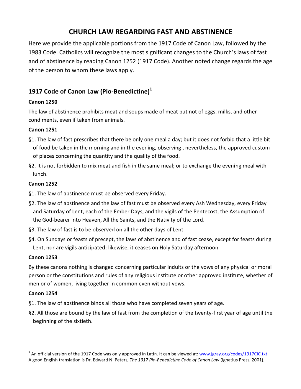 CHURCH LAW REGARDING FAST and ABSTINENCE Here We Provide the Applicable Portions from the 1917 Code of Canon Law, Followed by the 1983 Code