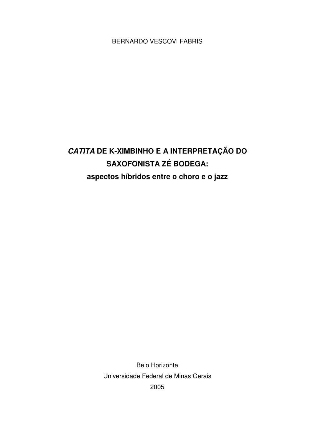 CATITA DE K-XIMBINHO E a INTERPRETAÇÃO DO SAXOFONISTA ZÉ BODEGA: Aspectos Híbridos Entre O Choro E O Jazz