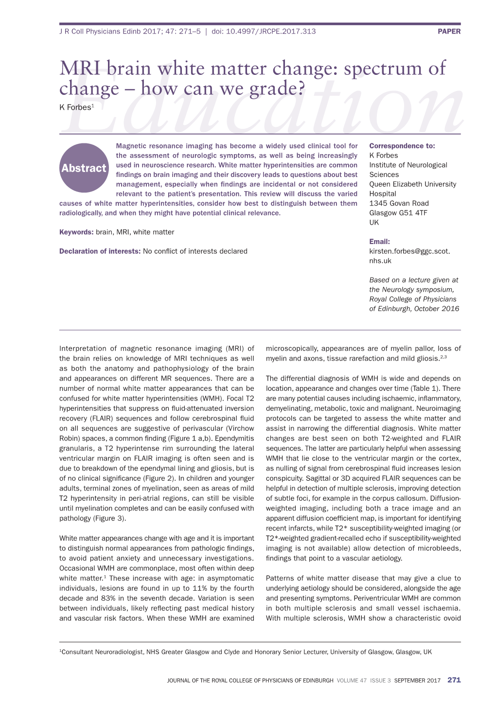 MRI Brain White Matter Change: Spectrum of Change – How Can We Grade? K Forbes1