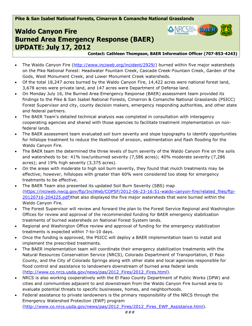 Waldo Canyon Fire Burned Area Emergency Response (BAER) UPDATE: July 17, 2012 Contact: Cathleen Thompson, BAER Information Officer (707-853-4243)