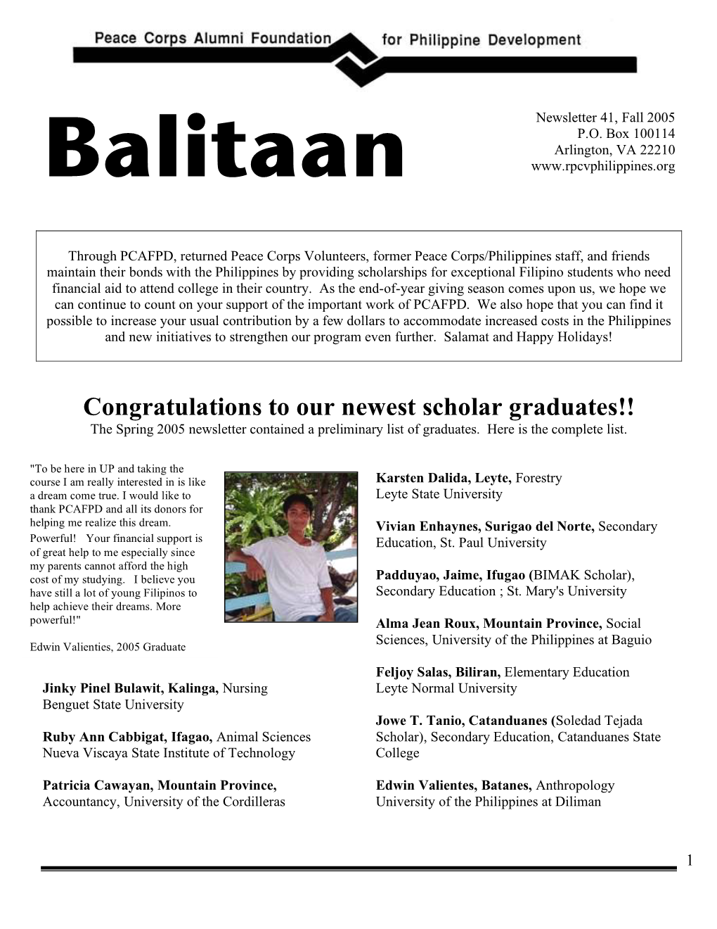 Congratulations to Our Newest Scholar Graduates!! the Spring 2005 Newsletter Contained a Preliminary List of Graduates